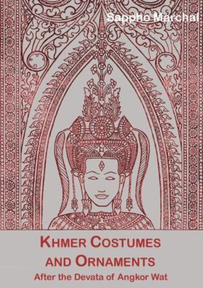 Cover for Sappho Marchal · Khmer Costumes &amp; Ornaments (Paperback Book) (2012)