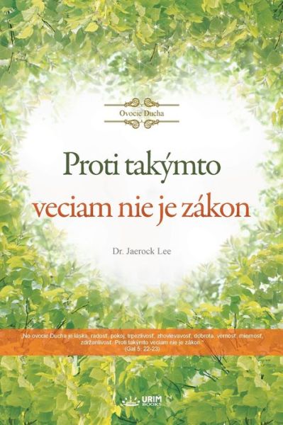 Proti takymto veciam nie je zakon (Slovak) - Lee Jaerock - Książki - Urim Books USA - 9791126305575 - 12 lutego 2020