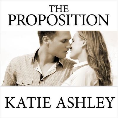 The Proposition Lib/E - Katie Ashley - Muzyka - Tantor Audio - 9798200066575 - 8 kwietnia 2013