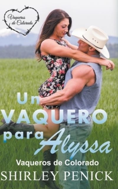 Cover for Shirley Penick · Un Vaquero para Alyssa - Vaqueros de Colorado (Paperback Book) (2022)