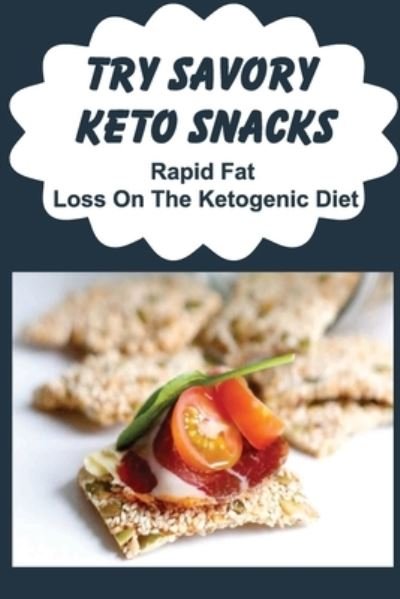 Cover for Amazon Digital Services LLC - KDP Print US · Try Savory Keto Snacks (Paperback Book) (2022)