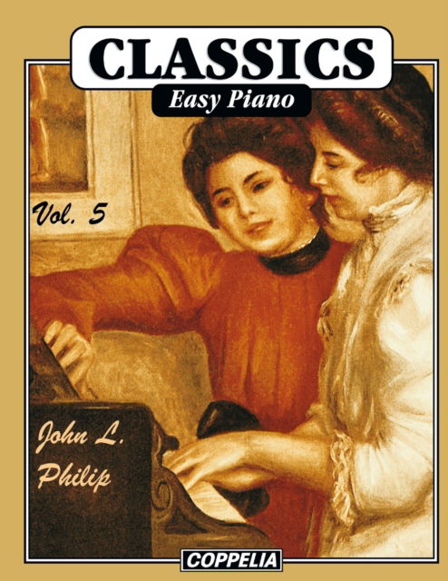 Classics Easy Piano vol. 5 - John L Philip - Livres - Independently Published - 9798444453575 - 1 avril 2022