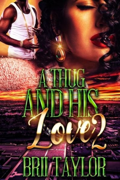 Cover for Brii Taylor · A Thug And His Love 2 - A Thug and His Love (Paperback Book) (2021)