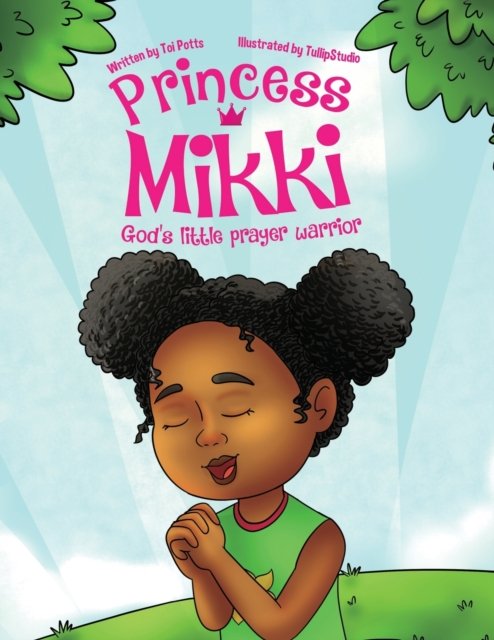 Cover for Toi Potts · Princess Mikki: God's Little Prayer Warrior (Paperback Book) (2022)