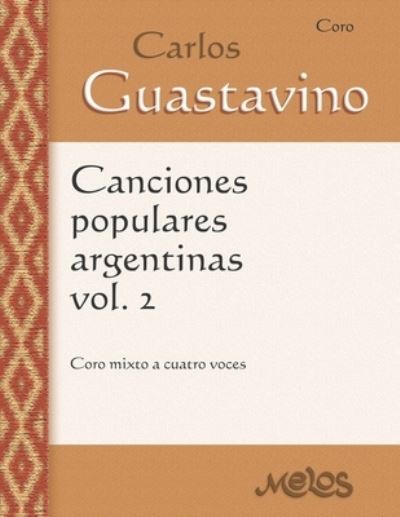 Cover for Carlos Guastavino · Canciones populares argentinas, Volumen 2: Coro mixto a cuatro voces (Paperback Book) (2021)