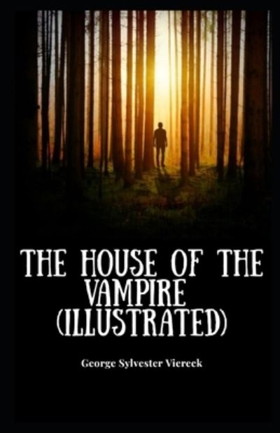 Cover for George Sylvester Viereck · The House of the Vampire Illustrated (Paperback Book) (2021)