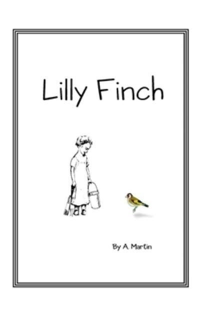 Lilly Finch forgets her song. - A Martin - Books - Independently Published - 9798521615575 - July 9, 2021