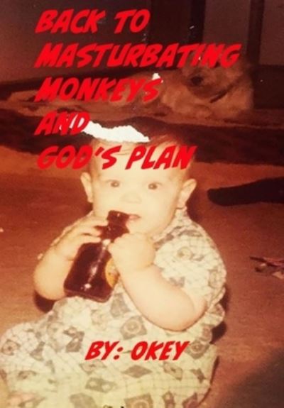 Cover for Okey · Back to Masturbating Monkeys and God's Plan (Paperback Bog) (2021)