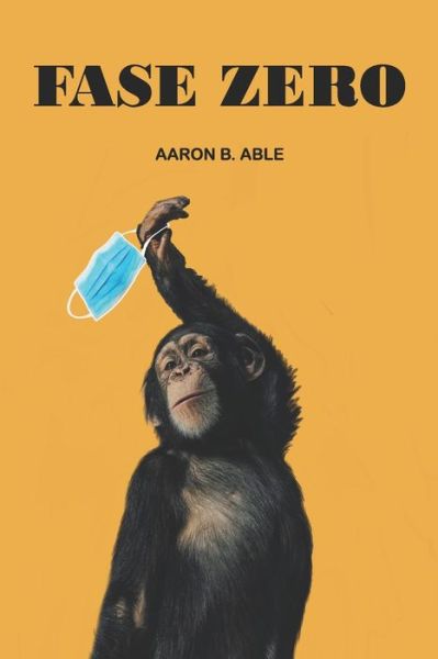 Cover for Aaron B Able · Fase Zero (Paperback Book) (2020)