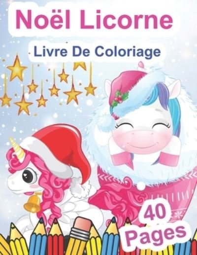 Cover for Kr Livre de Coloriage · Noel Licorne Livre De Coloriage (Pocketbok) (2020)