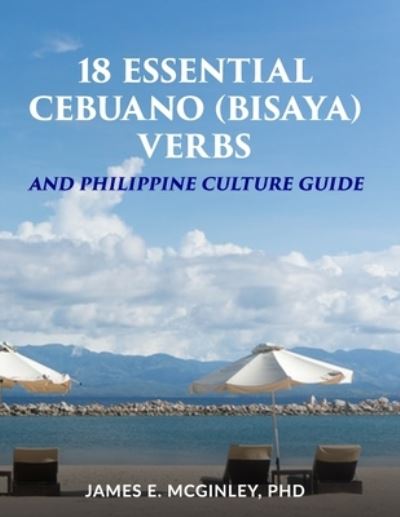 Cover for James McGinley · 18 Essential Cebuano (Bisaya) verbs (Paperback Book) (2021)
