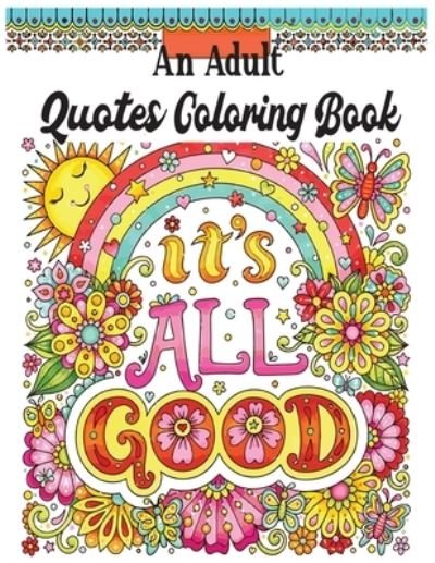 An Adult Quotes Coloring Book - Nr Grate Press - Livres - Independently Published - 9798598060575 - 20 janvier 2021