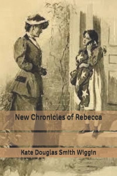 Cover for Kate Douglas Smith Wiggin · New Chronicles of Rebecca (Paperback Book) (2020)