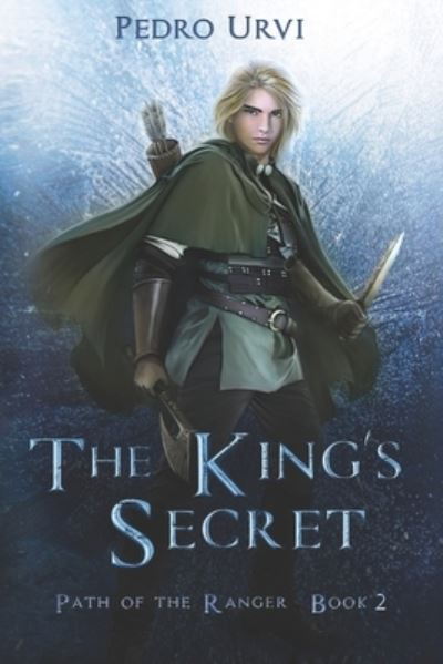 Cover for Pedro Urvi · The King's Secret: (Path of the Ranger Book 2) - Path of the Ranger (Paperback Book) (2020)