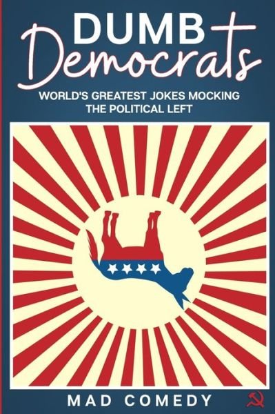 Cover for Mad Comedy · Dumb Democrats: World's Greatest Jokes Mocking the Political Left (Taschenbuch) (2020)