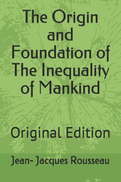 Cover for Jean Jacques Rousseau · The Origin and Foundation of The Inequality of Mankind (Paperback Book) (2020)