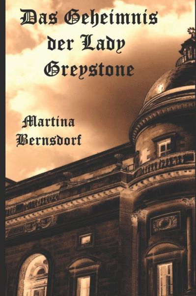 Cover for Martina Bernsdorf · Das Geheimnis der Lady Greystone (Paperback Book) (2020)