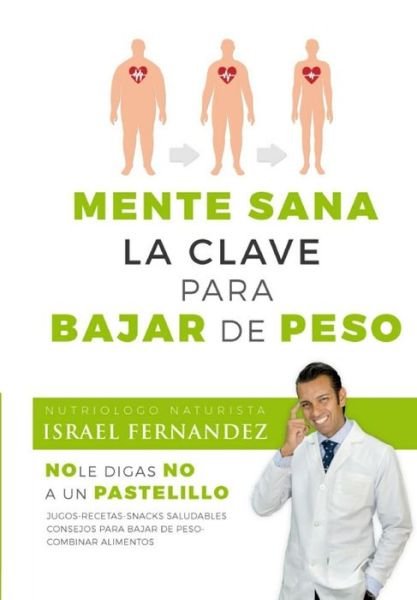 Cover for Nutriólogo Naturista Israel Fernández · Mente Sana la Clave Para Bajar de Peso (Paperback Bog) (2020)