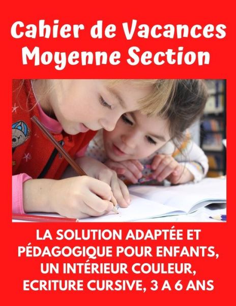 Cahier de Vacances Moyenne Section - Pitch - Books - Independently Published - 9798647953575 - May 22, 2020