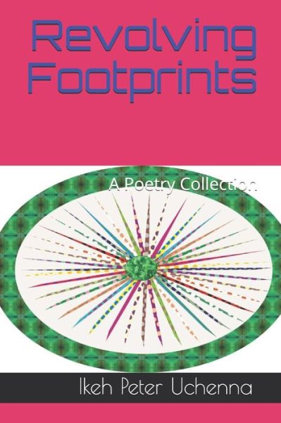 Cover for Ikeh Peter Uchenna · Revolving Footprints (Paperback Book) (2020)