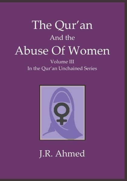 Cover for J R Ahmed · The Qur'an and the Abuse of Women (Paperback Book) (2020)