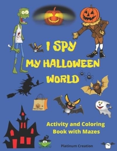 I Spy My Halloween World - Power Smart Books - Bøker - Independently Published - 9798694441575 - 6. oktober 2020