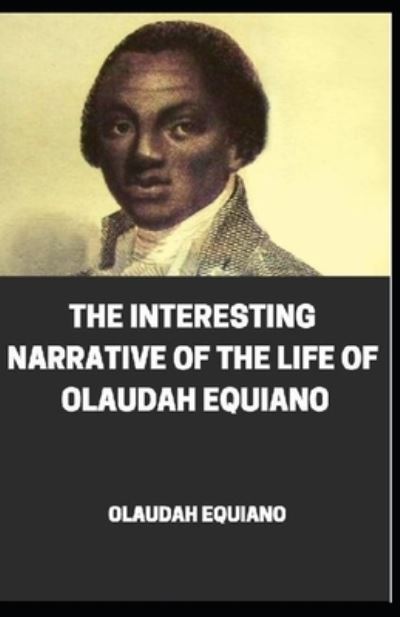 Cover for Olaudah Equiano · The Interesting Narrative of the Life of Olaudah Equiano illustrated (Paperback Book) (2021)