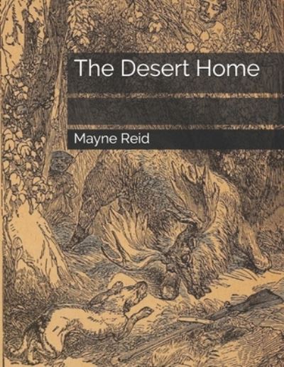 Cover for Mayne Reid · The Desert Home (Paperback Book) (2021)