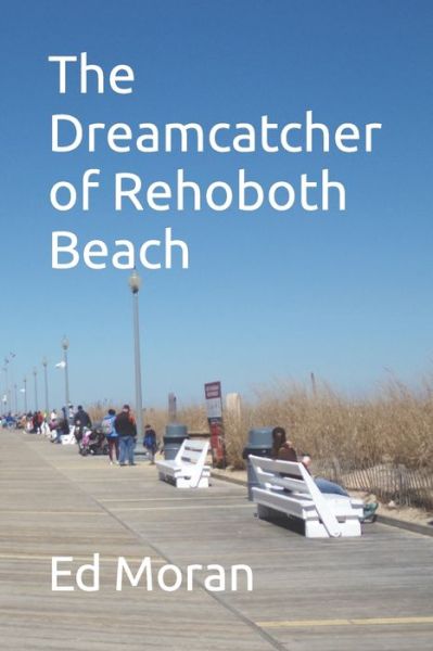 Cover for Ed Moran · The Dreamcatcher of Rehoboth Beach (Paperback Book) (2021)