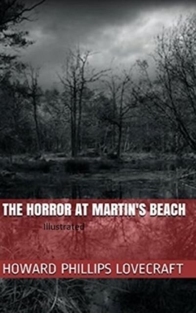 Cover for Howard Phillips Lovecraft · The Horror at Martin's Beach Illustrated (Paperback Book) (2021)