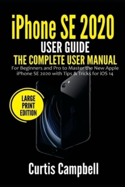 Cover for Curtis Campbell · Iphone Se 2020 User Guide (Paperback Book) (2021)