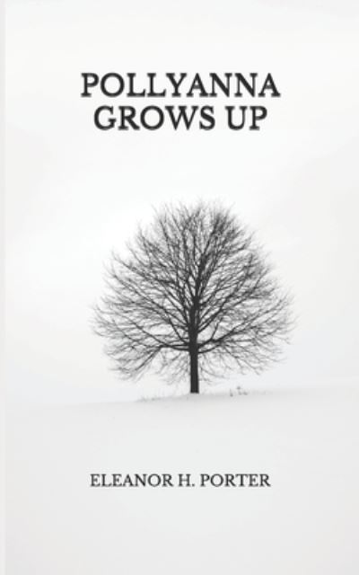 Cover for Eleanor H Porter · Pollyanna Grows Up (Paperback Book) (2021)