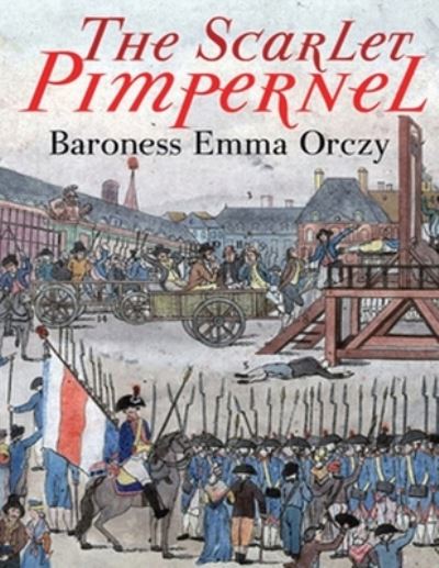 Cover for Baroness Emma Orczy · The Scarlet Pimpernel (Annotated) (Paperback Book) (2021)