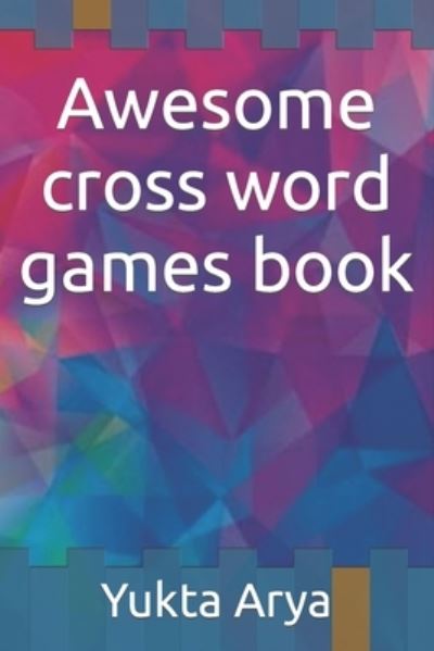 Cover for Yukta Arya · Awesome cross word games book (Paperback Book) (2022)