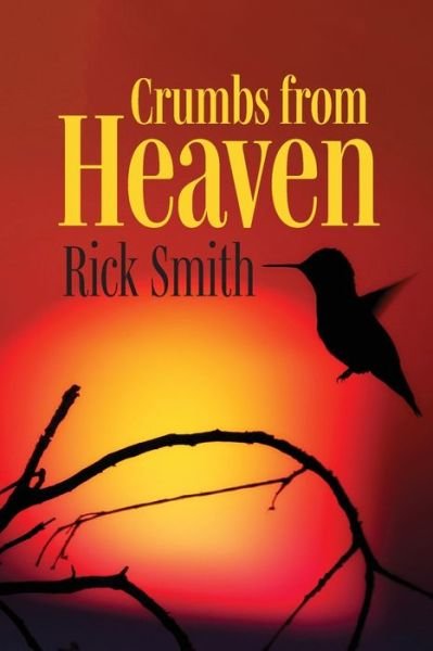Cover for Rick Smith · Crumbs from Heaven (Book) (2022)