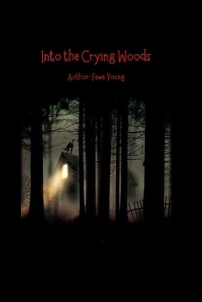Cover for Fawn Young · Into the Crying Woods (Pocketbok) (2022)