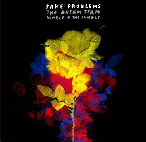 Cover for Fake Problems · Dream Team / Rumble In The Jungle (7&quot;) (2009)