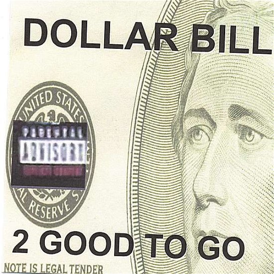 Cover for 2 Good to Go · Dollar Bill (CD) (2006)