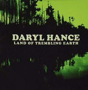 Cover for Daryl Hance · Land of Trembling Earth (CD)