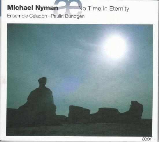 Nyman / Ensemble Celadon / Bundgen · No Time in Eternity (CD) (2017)
