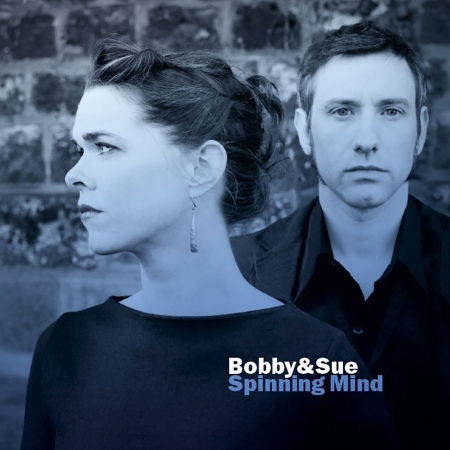 Cover for Bobby &amp; Sue · Spinning Mind (CD) (2016)