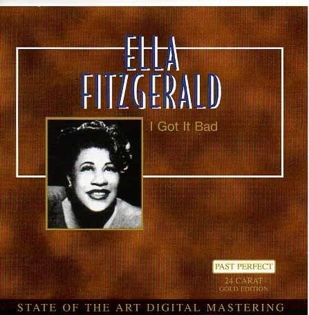 I Got It Bad - Fitzgerarld Ella - Muziek - TIM CZ - 4011222042576 - 20 juni 1994