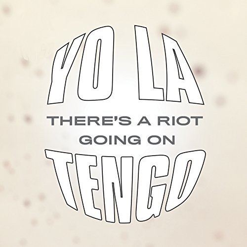 There's a Riot Going on - Yo La Tengo - Muziek - BEATINK - 4580211852576 - 16 maart 2018
