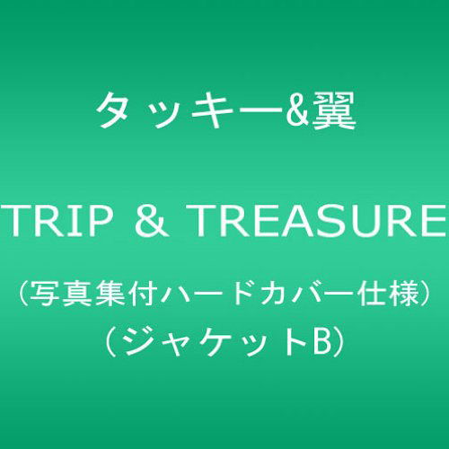 Cover for Tackey &amp; Tsubasa · Trip &amp; Treasure &lt;limited&gt; (CD) [Japan Import edition] (2011)