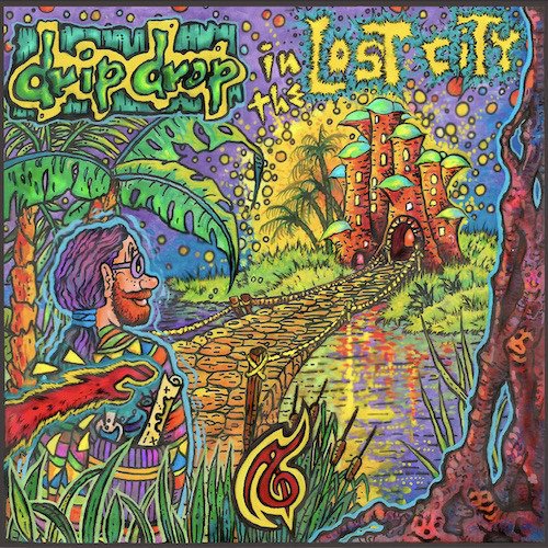 Cover for Drip Drop · Drip Drop In The Lost City (CD) (2019)