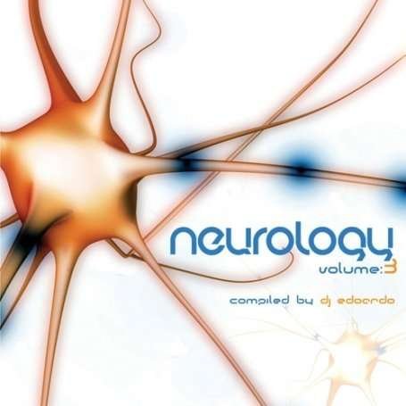 Cover for Vol. 3-neurology Compiled by DJ Edoardo / Various · Neurology vol.3: Compiled by Dj Edoardo (CD) (2009)