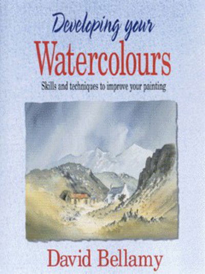 Cover for David Bellamy · Developing Your Watercolours (Hardcover Book) (1997)