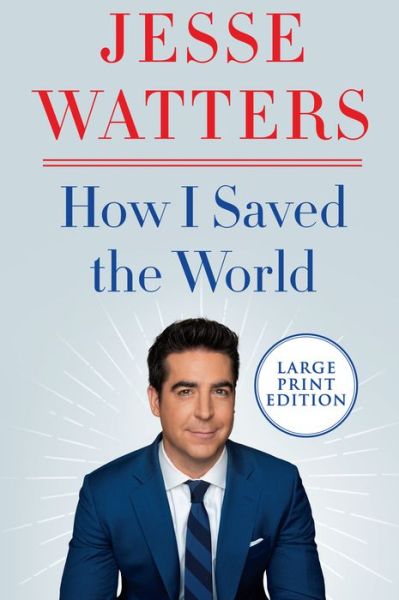 Cover for Jesse Watters · How I Saved the World (Paperback Book) (2021)
