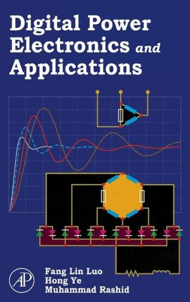 Digital Power Electronics and Applications - Luo, Fang Lin (Nanyang Technological University, Singapore.) - Bøger - Elsevier Science Publishing Co Inc - 9780120887576 - 1. marts 2006