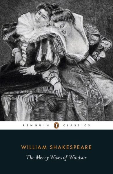 The Merry Wives of Windsor - William Shakespeare - Books - Penguin Books Ltd - 9780141396576 - October 29, 2015